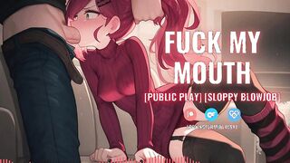 AUDIO PORN - Begging For Your Cum In My Mouth [Public Play] [Blowjob] [Throatpie]