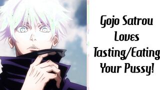 Gojo Satrou Loves Tasting/Eating Your Pussy