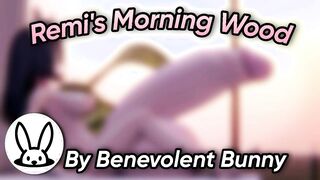 Remi's Morning Wood